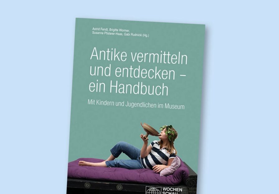 Antike vermitteln und entdecken – ein Handbuch