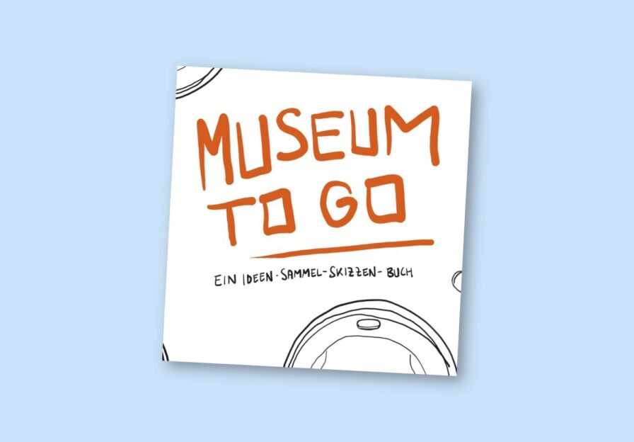 MUSEUM TO GO. Ein Ideen-Sammel-Skizzen-Buch