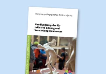 Handlungsimpulse für inklusive Bildung und Vermittlung im Museum