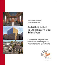 Jüdisches Leben in Oberbayern und Schwaben. München - Augsburg - Ichenhausen 